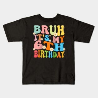 Bruh It'S My 6Th Birthday 6 Six Happy Birthday Boys Girls Raglan Baseball Kids T-Shirt